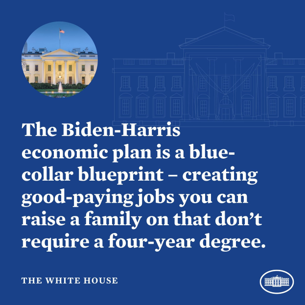 Plakat mit einem Bild des Weißen Hauses und Text, der den Biden-Harris-Wirtschaftsplan als blue-collar-Blueprint für die Schaffung von gut bezahlten Arbeitsplätzen präsentiert, die ohne vierjähriges Studium zugänglich sind.
